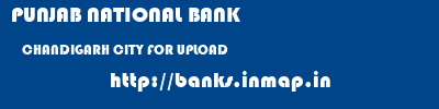 PUNJAB NATIONAL BANK  CHANDIGARH CITY FOR UPLOAD    banks information 